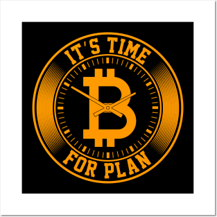 Time For Plan Bitcoin Posters and Art